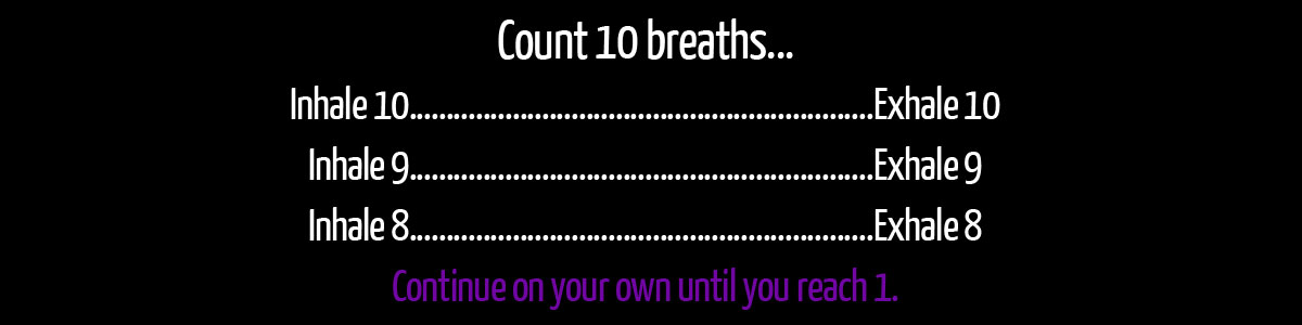 Count 10 breaths - action required