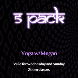 5 pack yoga classes | Zoom Yoga | Vinyasa & Ganja Yoga | Megan Sax
